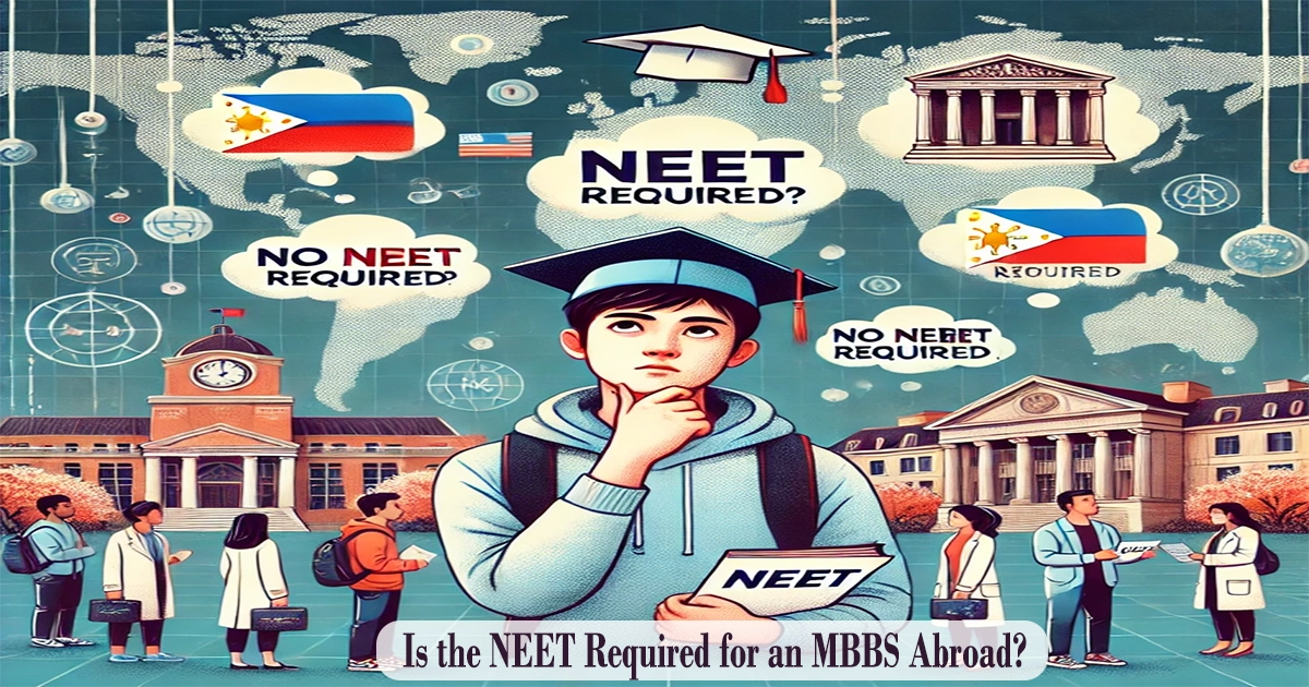 Is the NEET Required for an MBBS Abroad?